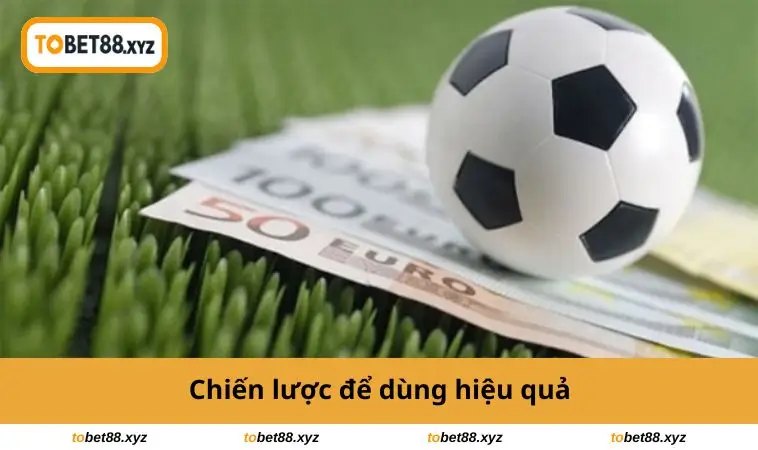 Chiến lược để dùng hiệu quả