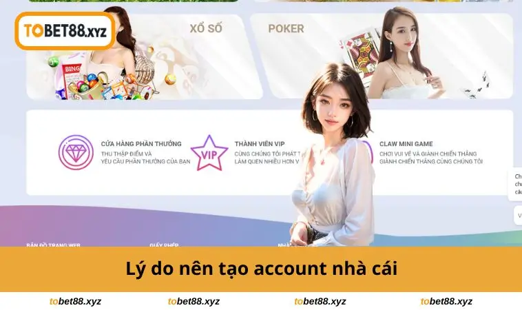 Lý do nên tạo account nhà cái